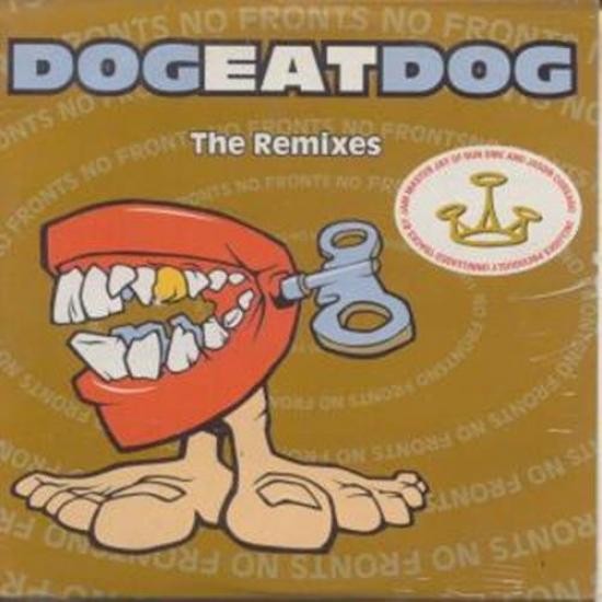 Dog Eat Dog - No Fronts: The Remixes