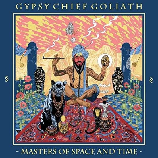 Gypsy Chief Goliath - Masters Of Space And Time