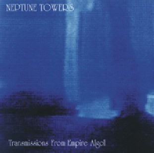 Neptune Towers - Transmissions From The Empire Algol