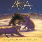 Arena - Songs From The Lion’s Cage 