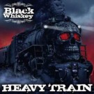 Black Whiskey - Heavy Train