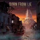 Born From Lie - The New World Order Part I