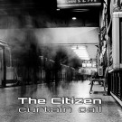 Citizen, The - Curtain Call