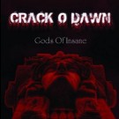 Crack O Dawn - Gods Of Insane