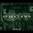 Crazy Town - Toxic