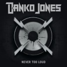 Danko Jones - Never To Loud