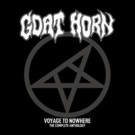Goat Horn - Voyage To Nowhere - The Complete Anthology