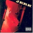 Jerk - Scream Against Walls