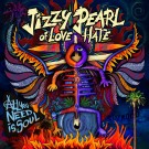 Jizzy Pearl Of Love / Hate - All You Need Is Soul