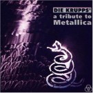 Krupps, Die - A Tribute To Metallica