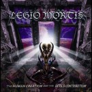 Legio Mortis - The Human Creation And The DevilÂ´S Contribution