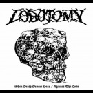 Lobotomy - When Death Draws Near / Against The Gods