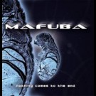 Mafuba - Nothing Comes To The End
