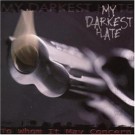My Darkest Hate - To Whom It May Concern