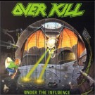 Overkill - Under The Influence