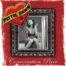 Pistol Dawn  - Conversation Piece
