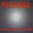 Protekk - Monotone Cocktail