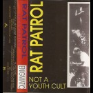 Rat Patrol - Not A Youth Cult