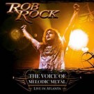 Rock, Rob - The Voice Of Melodic Metal - Live In Atlanta
