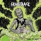 Skullcrack - Turn To Dust