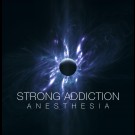 Strong Addiction - Anesthesia