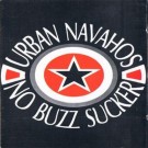 Urban Navahos - No Buzz Sucker