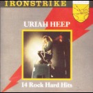 Uriah Heep - Iron Strikev 14 Rock Hard Hits
