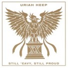 Uriah Heep - Still 'Eavy, Still Proud