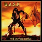 W. A. S. P. - The Last Command