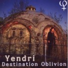 Yendri - Destination Oblivion