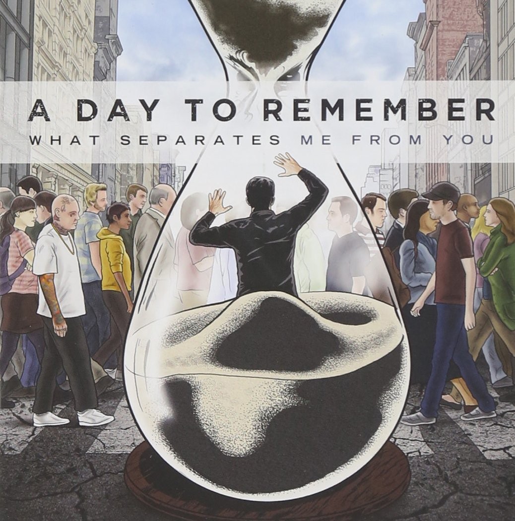 A Day To Remember - What Seperates Me From You