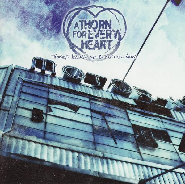 A Thorn For Every Heart - Things Aren't So Beautiful Now