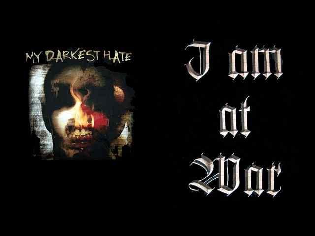 My Darkest Hate - I Am At War