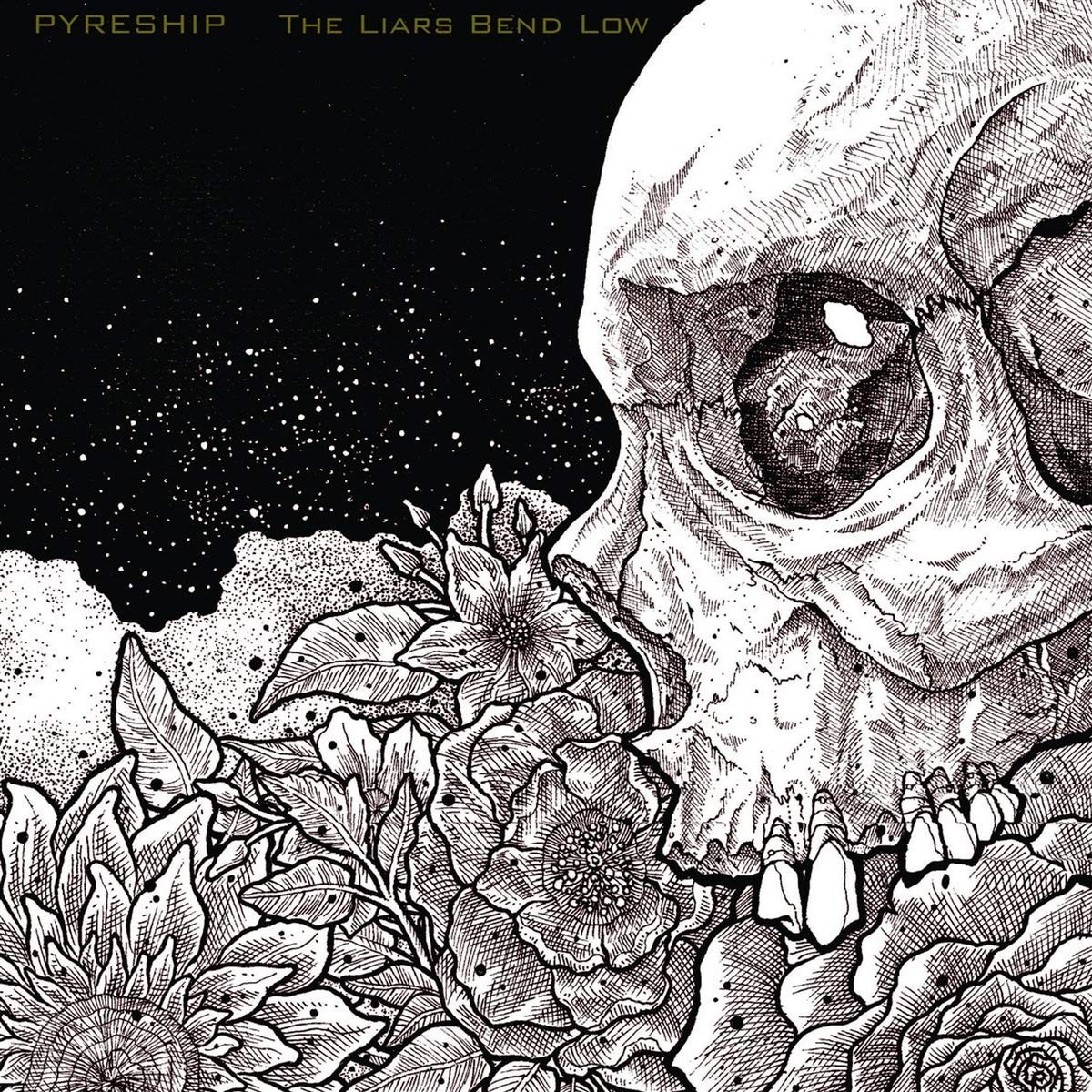 Pyreship - The Liars Bend Low