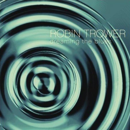Trower, Robin - Dreaming The Blues