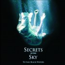 Secrets Of The Sky - To Sail Black Waters