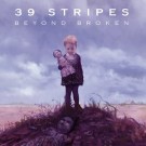 39 Stripes - Beyond Broken