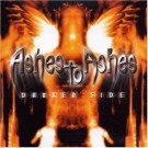 Ashes To Ashes - Darker Side