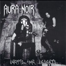Aura Noir - Dreams Like Deserts 