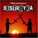 Blind Passangers - Destroyka
