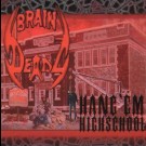 Braindeadz - Hang Em Highschool