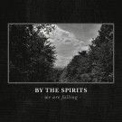 By The Spirits - We Are Falling