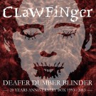 Clawfinger - Deafer Dumber Blinder - 20 Years Anniversary Box