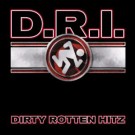 D R I - Dirty Rotten Hitz