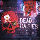 Dead Daisies, The - Make Some Noise
