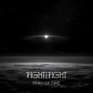 Fight The Fight - Shah Of Time