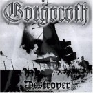 Gorgoroth - Destroyer Or About How To Philosophize With The Hammer