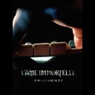 L'ame Immortelle                         - Fragmente 