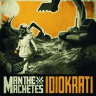 Man The Machetes - Idiokrati