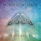 Maschine - Naturalis